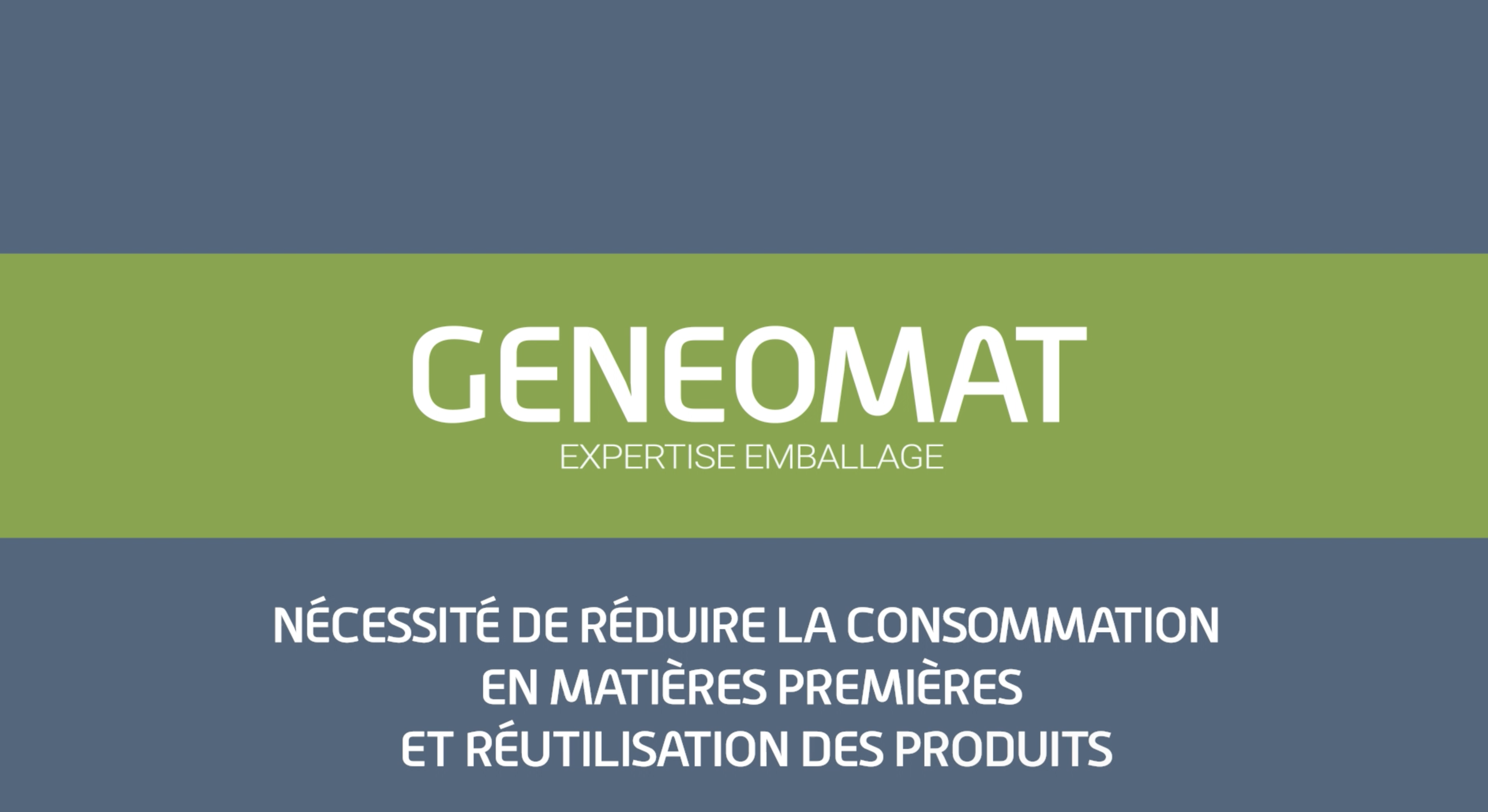Lire la suite à propos de l’article Les expertises GENEOMAT – Emballages, nécessité de réduire la consommation en matières premières et réutilisation des produits